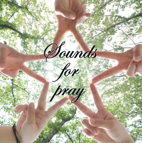 『Sounds for pray』